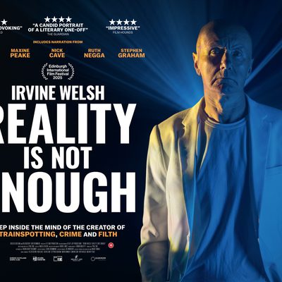 Irvine Welsh: Reality Is Not Enough