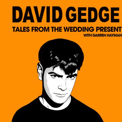 David Gedge: Tales From The Wedding Present