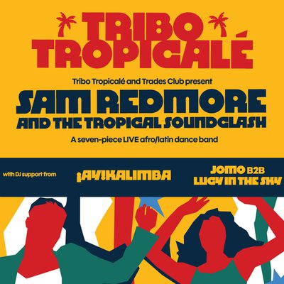 TRIBO TROPICALE´ presents: SAM REDMORE & THE TROPICAL SOUNDCLASH